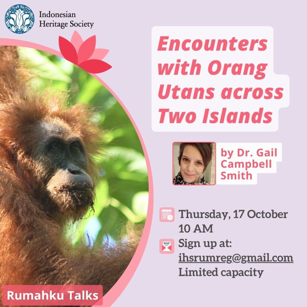 Sign up for this limited meeting to learn more about Encounters with Orang Utans across Two Islands with Dr. Gail Campbell Smith